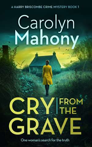 Cry From the Grave de Carolyn Mahony