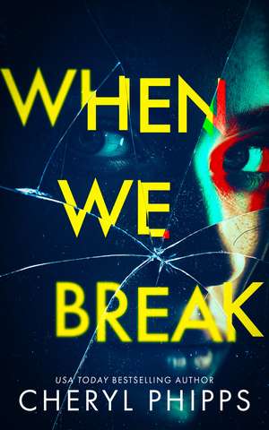 When We Break de Cheryl Phipps