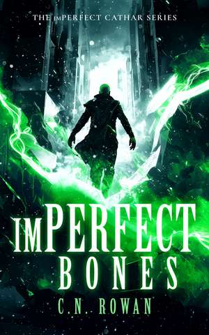 Imperfect Bones de C N Rowan