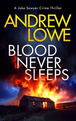 Blood Never Sleeps de Andrew Lowe