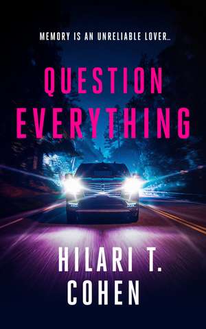 Question Everything de Hilari T. Cohen