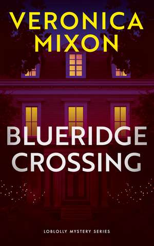 BlueRidge Crossing de Veronica Mixon
