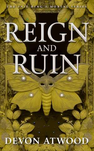Reign and Ruin de Devon Atwood
