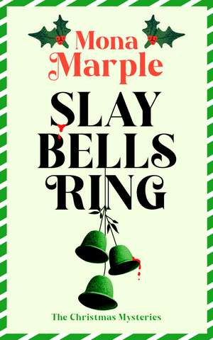 Slay Bells Ring de Mona Marple
