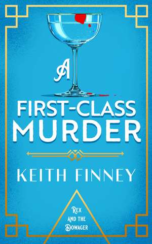 A First-Class Murder de Keith Finney