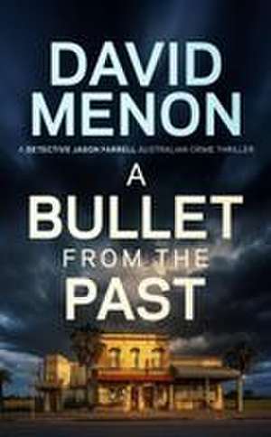 Bullet from The Past de David Menon