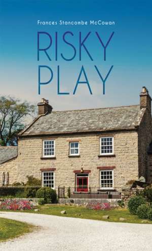 Risky Play de Frances Stancombe McCowan