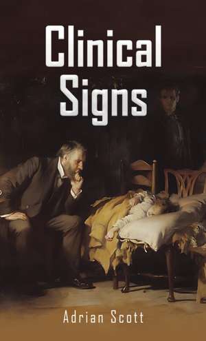 Clinical Signs de Adrian Scott