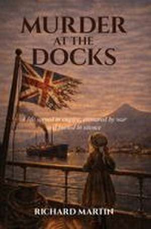 Murder at the Docks de Richard Martin