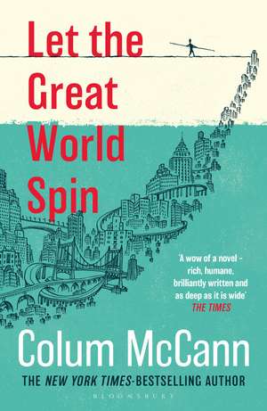 Let The Great World Spin de Colum McCann