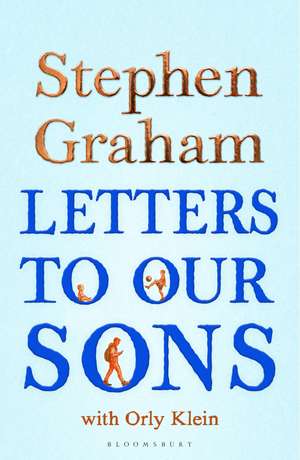 Letters to Our Sons de Stephen Graham