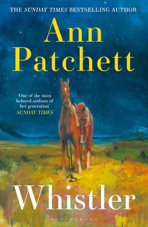 Whistler: The new international bestseller from the author of Tom Lake and The Dutch House de Ann Patchett
