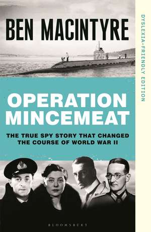Operation Mincemeat: Dyslexia-Friendly Edition de Ben Macintyre