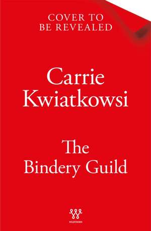 The Bindery Guild de Carrie Kwiatkowski