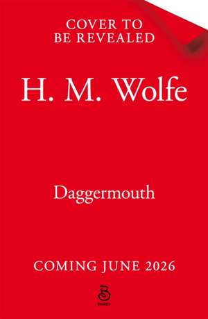 Daggermouth de H. M. Wolfe