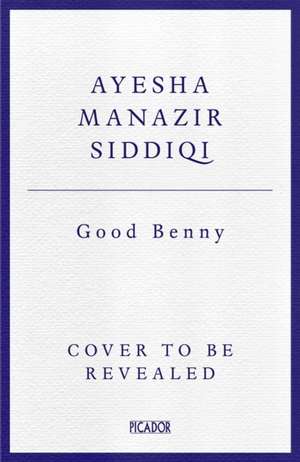 Good Benny de Ayesha Manazir Siddiqi