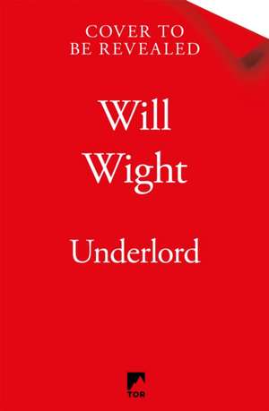 Underlord de Will Wight