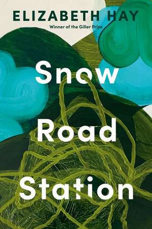 Snow Road Station de Elizabeth Hay