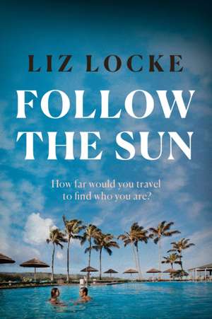 Follow the Sun de Liz Locke