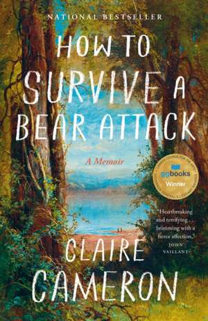 How to Survive a Bear Attack de Claire Cameron