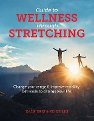 Guide to Wellness Through Stretching de Dale Deis