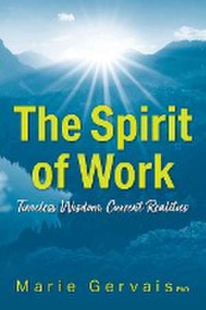 The Spirit of Work de Marie Gervais