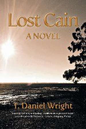 Lost Cain de T. Daniel Wright