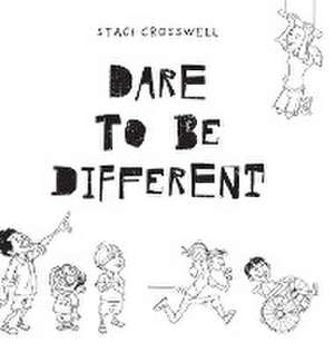 Dare To Be Different de Staci Crosswell