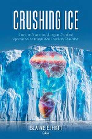 Crushing ICE de Blaine E. Hatt