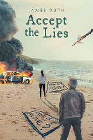 Accept The Lies de James Ruth