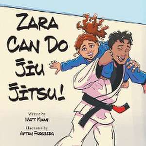 Zara Can Do Jiu Jitsu! de Matt Kwan