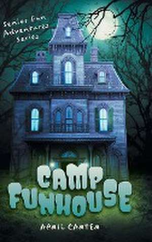 Camp Funhouse de April Carter