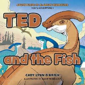 Ted and the Fish de Cady Lynn O'Brien