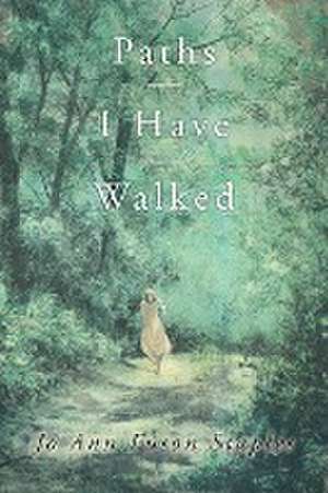 Paths I Have Walked de Jo Ann Fuson Staples