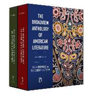 The Broadview Anthology of American Literature Volumes A & B: Beginnings to Reconstruction de Derrick R Spires