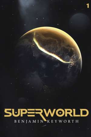 Superworld de Benjamin Keyworth