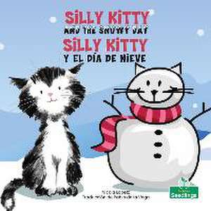 Silly Kitty Y El Día de Nieve (Silly Kitty and the Snowy Day) Bilingual Eng/Spa de Nicola Lopetz