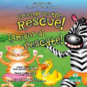 ¡Amigos Al Rescate! (Friends to the Rescue!) Bilingual Eng/Spa de David Armentrout