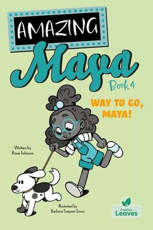 Way to Go, Maya! de Rose Johnson