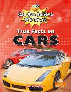 True Facts on Cars de Kim Thompson