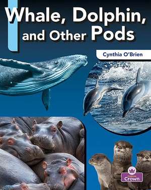 Whale, Dolphin, and Other Pods de Cynthia O'Brien