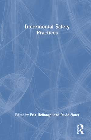 Incremental Safety Practices de Erik Hollnagel