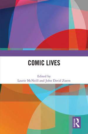 Comic Lives de Laurie McNeill