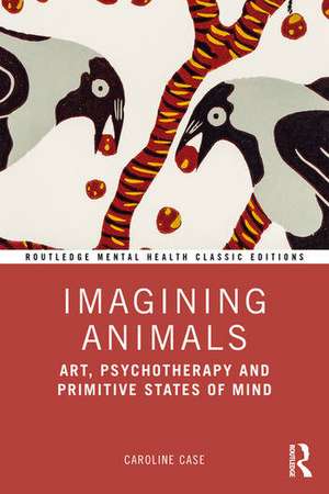 Imagining Animals de Caroline Case