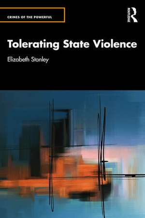 Tolerating State Violence de Elizabeth Stanley