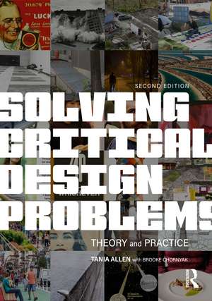 Solving Critical Design Problems: Theory and Practice de Tania Allen
