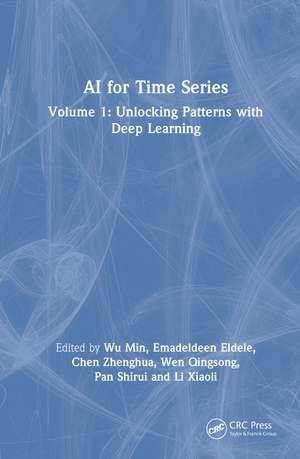AI for Time Series: Volume 1: Unlocking Patterns with Deep Learning de Min Wu