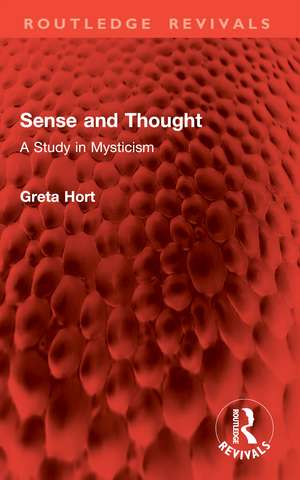 Sense and Thought: A Study in Mysticism de Greta Hort