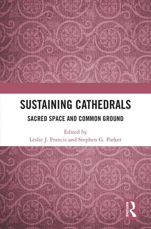 Sustaining Cathedrals: Sacred Space and Common Ground de Leslie J. Francis