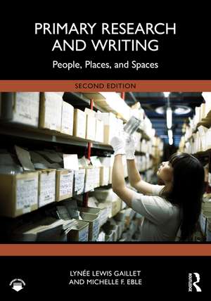 Primary Research and Writing: People, Places, and Spaces de Lynée Lewis Gaillet
